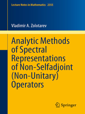 cover image of Analytic Methods of Spectral Representations of Non-Selfadjoint (Non-Unitary) Operators